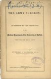 Title page, light yellow in color, with text in black, as follows: The Army Surgeon: an address to the graduates of the Medical Department of the University of Buffalo, February 24th, 1863. By Thomas F. Rochester, M.D. Professor of the Principles and Practice of Medicine. Buffalo. Joseph Warren and Co., printers, Courier office, 176 Washington St. 1863.