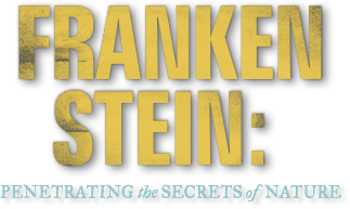 Frankenstein: Penetrating the Secrets of Nature